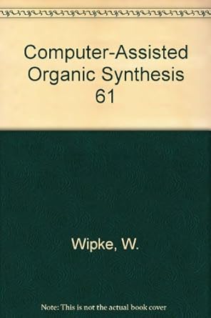 computer assisted organic synthesis a symposium cosponsored by the division of chemical information and the