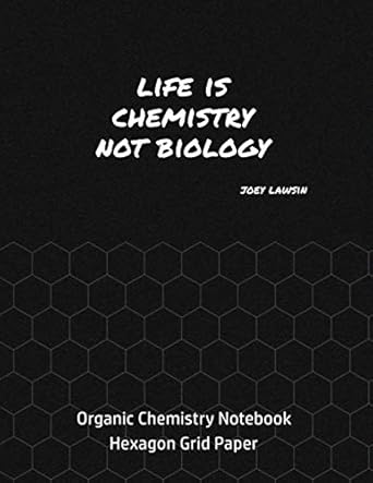 life is chemistry not biology joey lawsin quote hexagon grid paper 1st edition science wisdom publishing