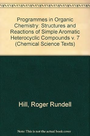 programmes in organic chemistry structures and reactions of simple aromatic heterocyclic compounds v 7 1st