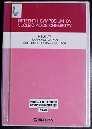 fifteenth symposium on nucleic acids chemistry japan september 19 21 1988 1st edition e ohtsuka 1852211067,