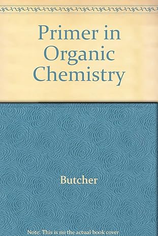 primer in organic chemistry 1st edition butcher 0471324558, 978-0471324553