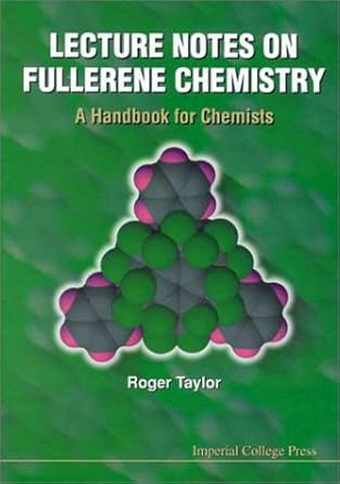 lecture notes on fullerene chemistry a handbook for chemists 1st edition roger taylor md 1860941095,