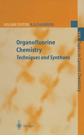 organofluorine chemistry techniques and synthons 1st edition richard d chambers ,d j burton ,f g drakesmith