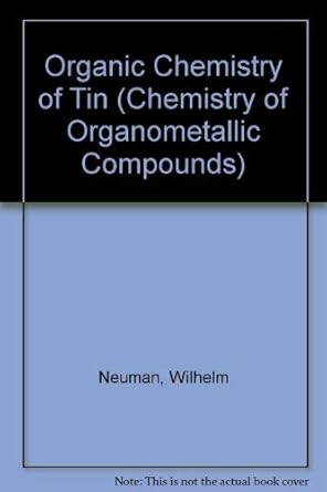 the organic chemistry of tin 1st edition wilhelm paul neumann 0471632376, 978-0471632375