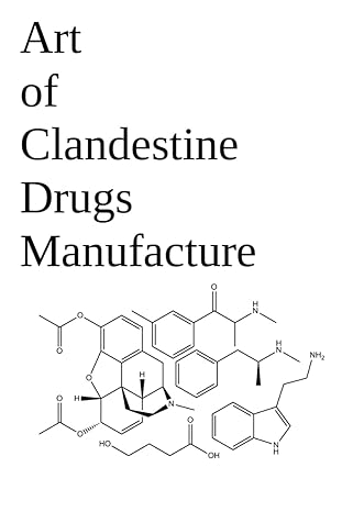 art of clandestine drugs manufacture 1st edition woody m 979-8866187492