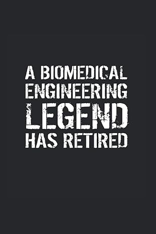 a biomedical engineering legend has retired 1st edition lawrence siebens 979-8732532906