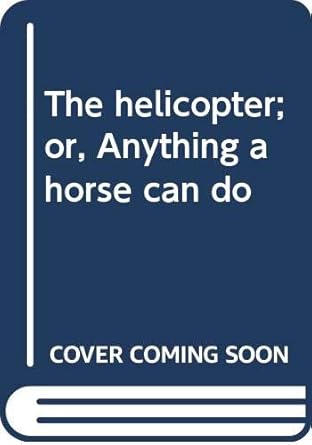 the helicopter or anything a horse can do rev edition hollingsworth franklin gregory b0007ka7ns