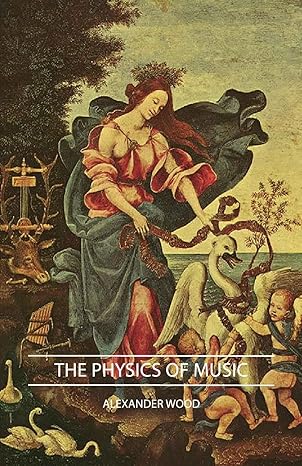 the physics of music 6th edition alexander wood 1443726834, 978-1443726832