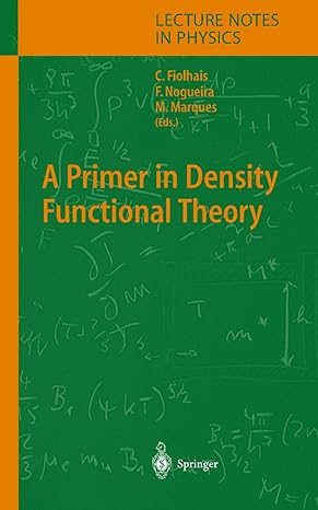 a primer in density functional theory 2003rd edition carlos fiolhais ,fernando nogueira ,miguel a l marques