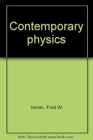 contemporary physics 1st edition fred w inman 0023597003, 978-0023597008