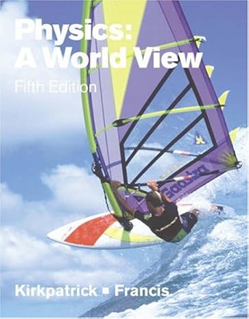 physics a world view 5th edition larry kirkpatrick ,gregory s francis 0534408249, 978-0534408244