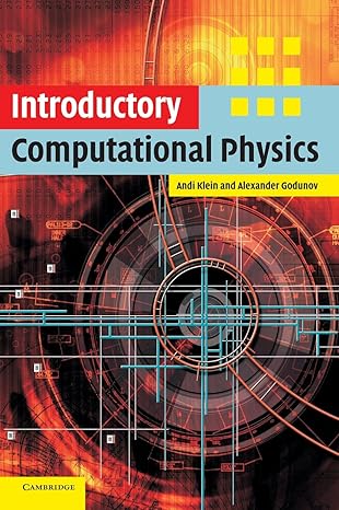 introductory computational physics 1st edition andi klein ,alexander godunov 0521828627, 978-0521828628