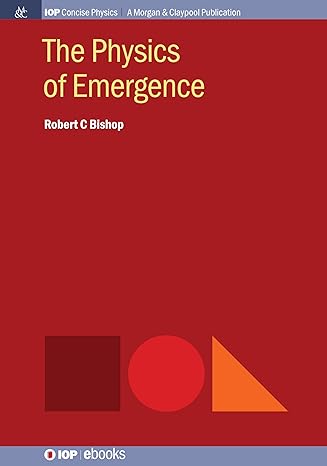 the physics of emergence concise edition robert c bishop 1643271571, 978-1643271576