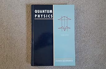 quantum physics 2nd edition stephen gasiorowicz 0471857378, 978-0471857372