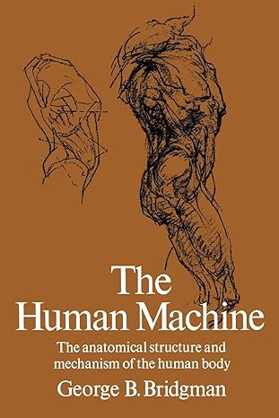 the human machine 1st edition george b bridgman 0486227073, 978-0486227078