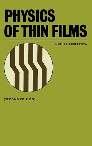 physics of thin films 2nd edition ludmila eckertova 0274764237, 978-0306417986