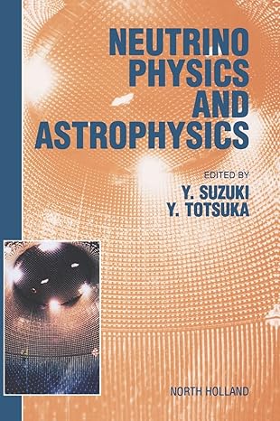 neutrino physics and astrophysics 1st edition y suzuki ,y totsuka 0444502890, 978-0444502896