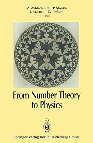 from number theory to physics corrected edition michel waldschmidt ,pierre moussa ,jean marc luck ,claude