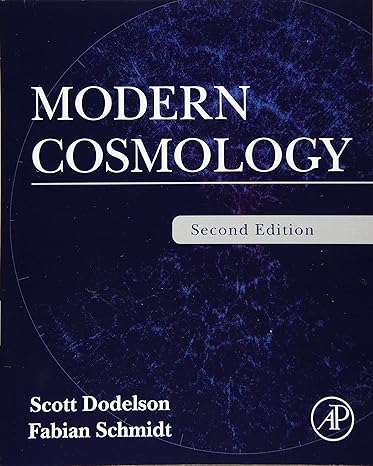 modern cosmology 2nd edition scott dodelson ,fabian schmidt 0128159480, 978-0128159484