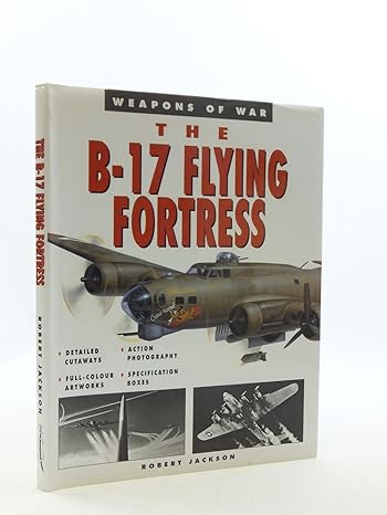 the b 17 flying fortress uk edition robert jackson 1862271062, 978-1862271067