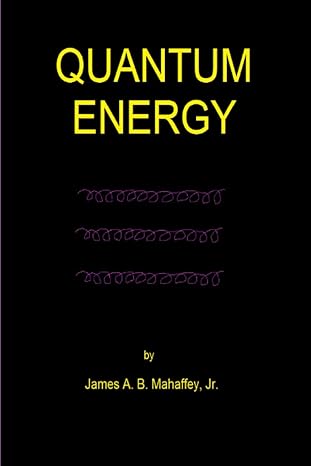 quantum energy 1st edition james a b mahaffey jr b0bfv4b3pp, 979-8354652716