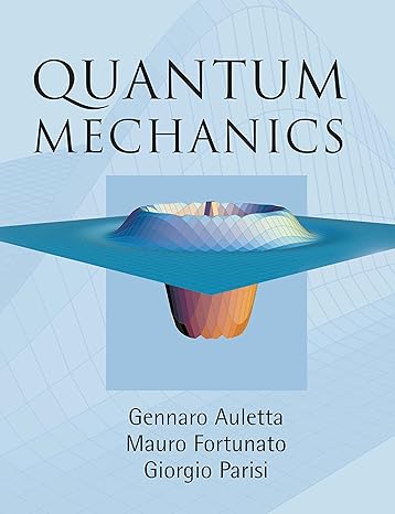 quantum mechanics 1st edition gennaro auletta ,mauro fortunato ,giorgio parisi 0521869633, 978-0521869638