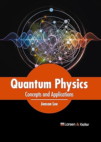 quantum physics concepts and applications 1st edition jenson lee b0cfq62xry, 979-8888360750