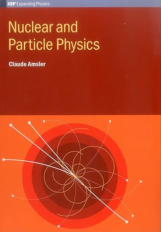 nuclear and particle physics 1st edition claude amsler 075031141x, 978-0750311410