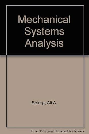 mechanical systems analysis 1st edition ali seireg 0700222464, 978-0700222469