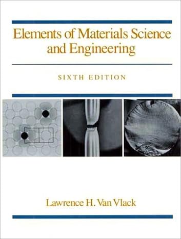 elements of materials science and engineering 6th edition lawrence h van vlack 0201093146, 978-0201093148