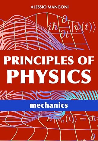 principles of physics mechanics 1st edition alessio mangoni b0cjxhqw62, 979-8862656831