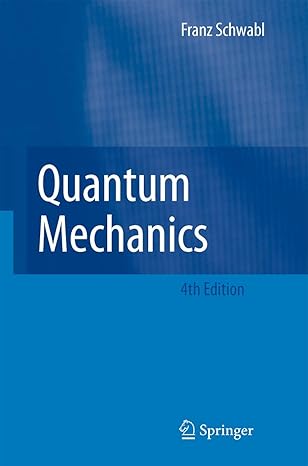 quantum mechanics 4th edition franz schwabl 3540719326, 978-3540719328