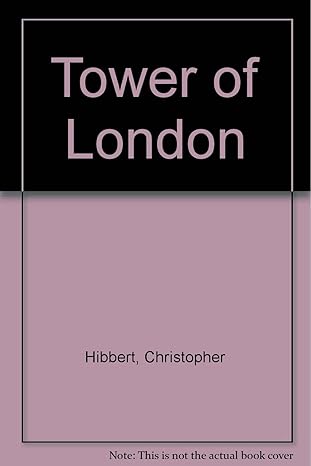 tower of london 1st edition christopher hibbert b000rxtumo