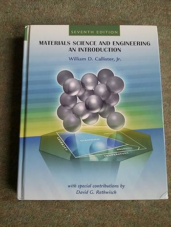 materials science and engineering an introduction 7th edition william d callister 0471736961, 978-0471736967