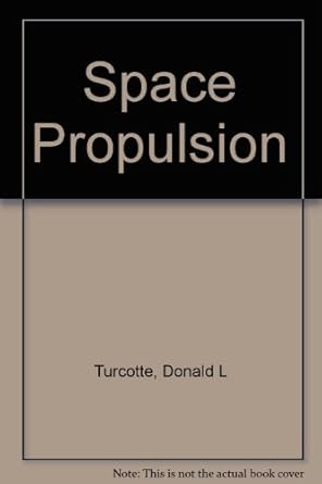 space propulsion 1st edition donald lawson turcotte b0007e24lm