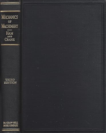 mechanics of machinery 3rd edition c w ham b0007eemik