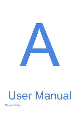 a user manual 1st edition michael coffey 979-8845646613