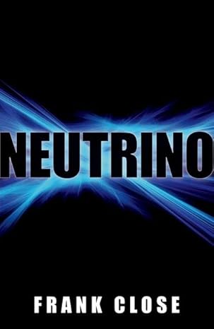 neutrino 1st edition frank close 0199695997, 978-0199695997