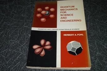 quantum mechanics for science and engineering 1st edition herbert a pohl 0137478577, 978-0137478576