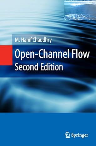 open channel flow 2nd edition m hanif chaudhry 0387301747, 978-0387301747