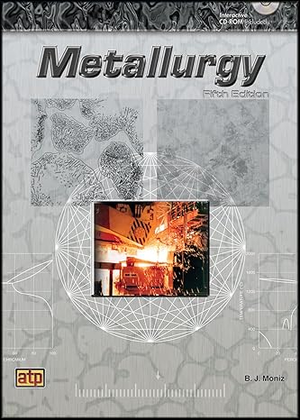 metallurgy 5th edition b j moniz 0826935222, 978-0826935229