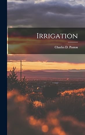 irrigation 1st edition poston charles d 101895466x, 978-1018954660