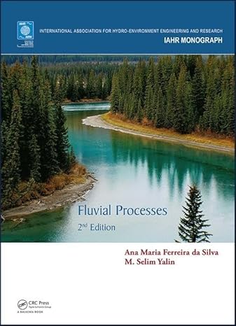 fluvial processes 1st edition ana maria ferreira da silva ,m selim yalin 1138001384, 978-1138001381