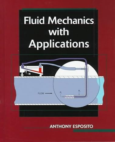 fluid mechanics with applications 4th revised us edition anthony esposito 0130426806, 978-0130426802