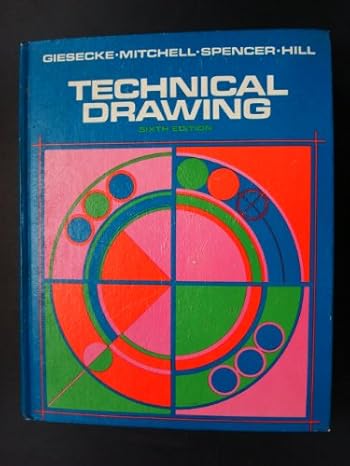 technical drawing 8th edition frederick e giesecke ,ivan l hill ,alva e mitchell 0023426004, 978-0023426001