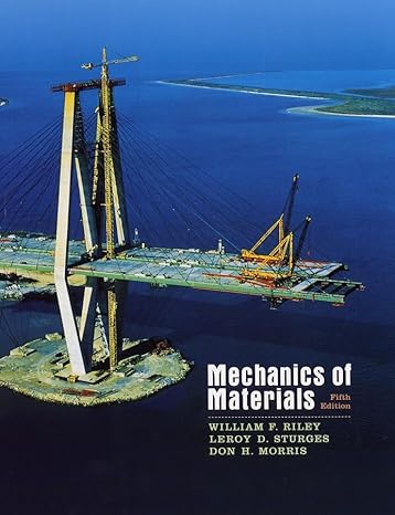 mechanics of materials subsequent edition william f riley ,leroy d sturges ,don h morris 0471586447,