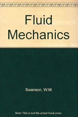 fluid mechanics 1st edition w m swanson 003081006x, 978-0030810060