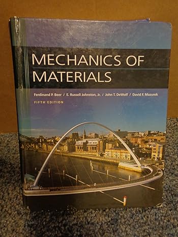 mechanics of materials 5th edition ferdinand p beer ,e russell johnston ,john t dewolf ,david f mazurek