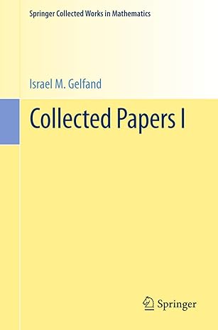 collected papers i 1st edition izrail m gelfand ,s g gindikin ,victor w guillemin ,alexandr a kirillov