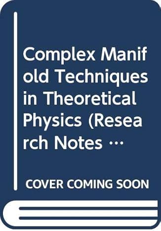 complex manifold techniques in theoretical physics 1st edition d e lerner ,p d sommers 0273084372,